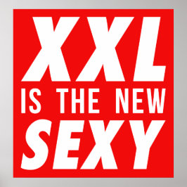 XXL ist das neue sexy Poster