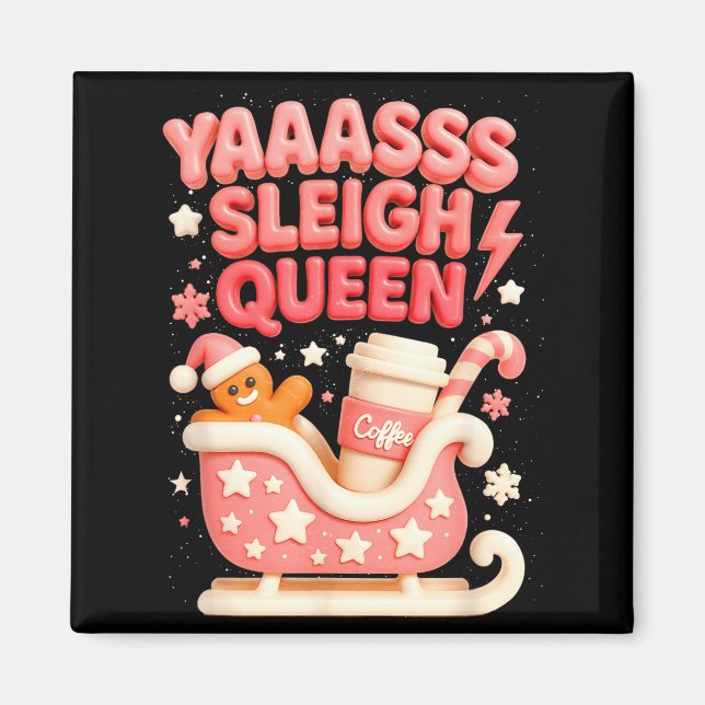 Y A Sleigh Queen Sleigh Girl Gingerbread Coffee Ch Magnet (Vorne)
