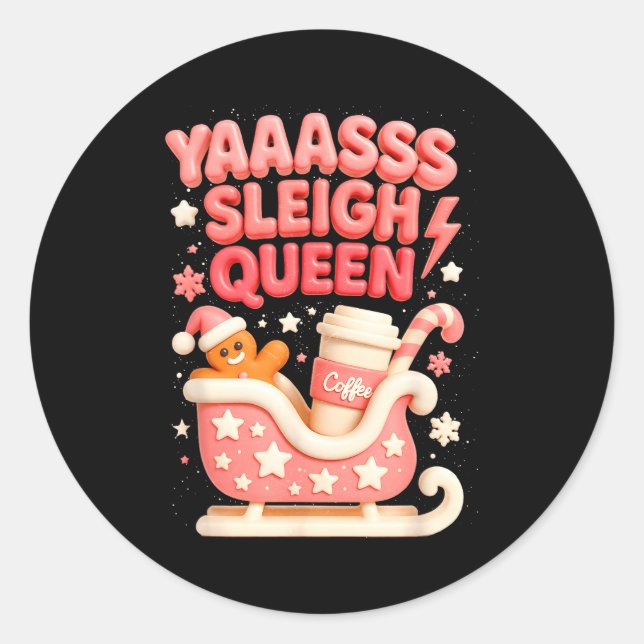 Y A Sleigh Queen Sleigh Girl Gingerbread Coffee Ch Runder Aufkleber (Vorderseite)