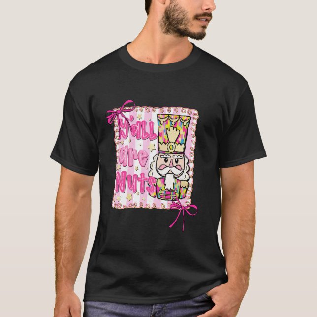 Y all are Nuts Nutcracker Coquette Bow Christmas H T-Shirt (Vorderseite)