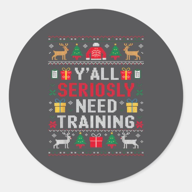 Y’all Seriously Need Training Ugly Office Christma Runder Aufkleber (Vorderseite)