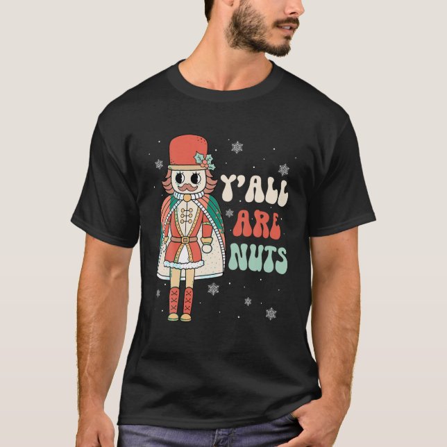 Y alle sind Nüsse Funny Retro Groovy Nutcracker Ch T-Shirt (Vorderseite)