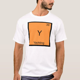 Y - Segelsport Lustiges Chemie-Element-Symbol-T-Sh T-Shirt