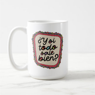 ¿Y Si Alles Gut Geht? | Spanische Inspiration Kaffeetasse