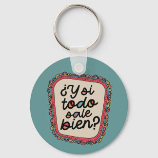 ¿Y Si Alles Gut Geht? | Spanische Inspiration Schlüsselanhänger