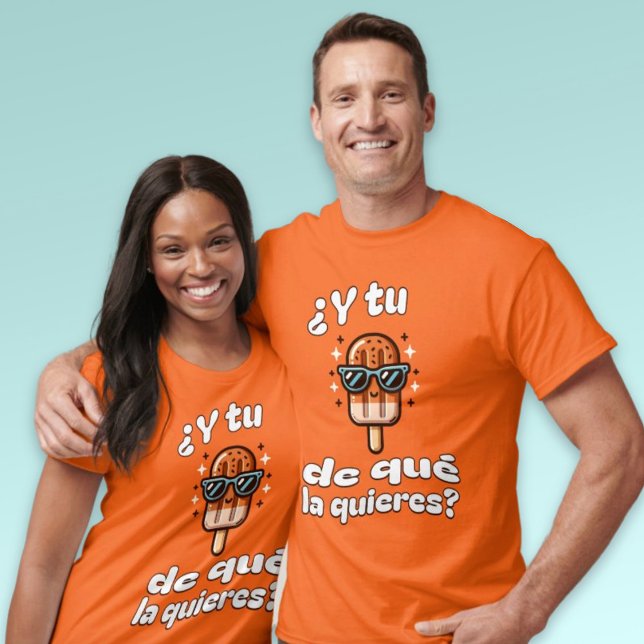 Y Tu Paleta De Que La Quieres T-Shirt (Y Tu Paleta De Que La Quieres Spanish Popsicle T-Shirt)