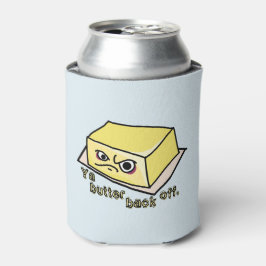 Ya Butter Back Off Food Pun. Dosenkühler