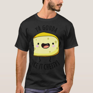 Ya Gouda Nimm es Cheesy Funny Cheese Puff 1 T-Shirt