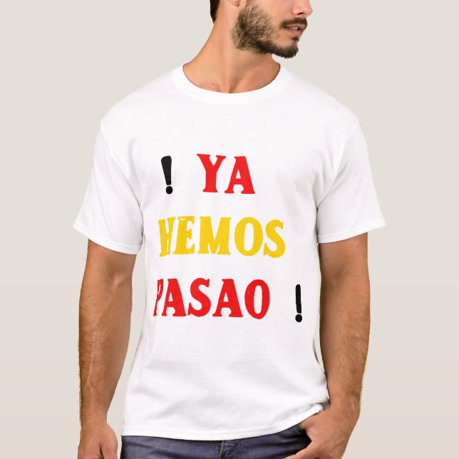 Ya Hemos Pasao T-Shirt (Vorderseite)