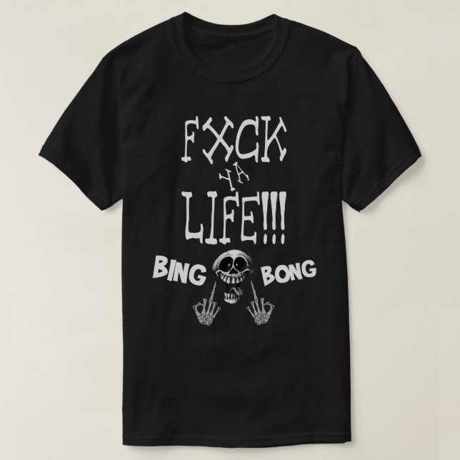 Ya Life Bing Bing Bong Bong Meme Joke T-Shirt (Design vorne)
