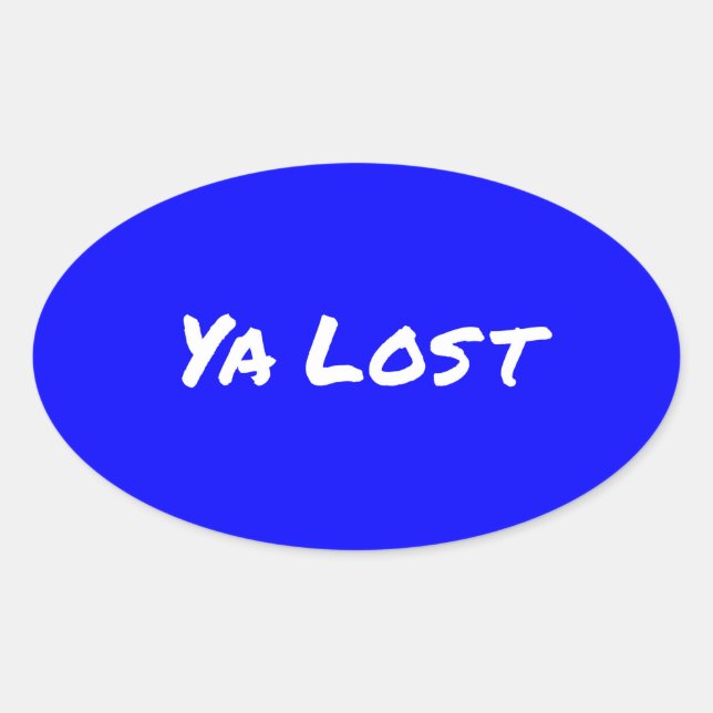 Ya Lost Autoaufkleber #5 Ovaler Aufkleber (Vorderseite)
