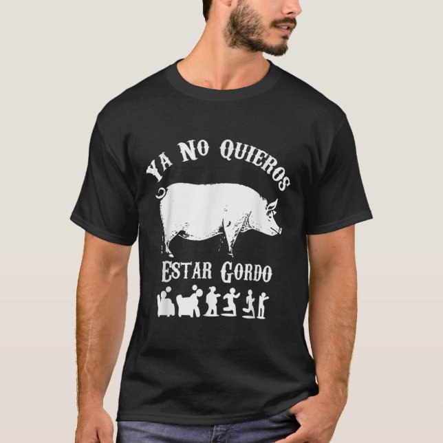 Ya No Quiero Estar Gordo Funny Workout Gym Motivat T-Shirt (Vorderseite)