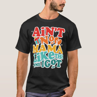 Y'a Pas De Maman Comme Celle Que J'ai T-shirt Drôl