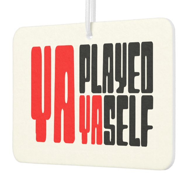 Ya Played Yaself Autolufterfrischer (Links)