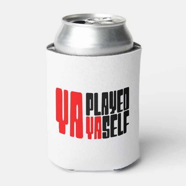 Ya Played Yaself Dosenkühler (Kanne Vorderseite)