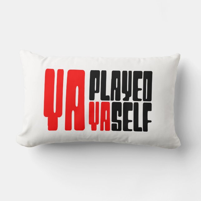 Ya Played Yaself Lendenkissen (Vorderseite)