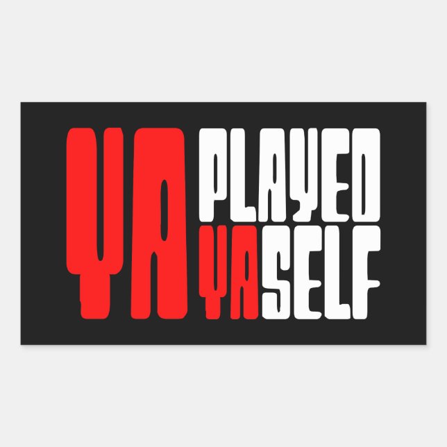 Ya Played Yaself Rechteckiger Aufkleber (Vorderseite)