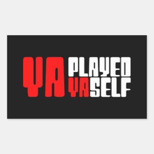 Ya Played Yaself Rechteckiger Aufkleber