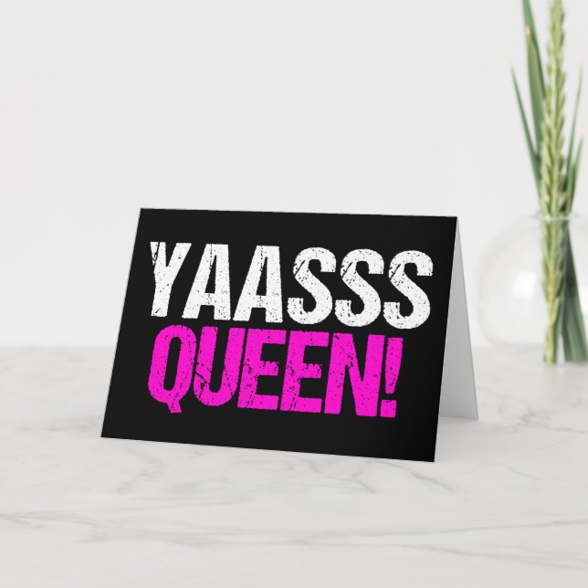Yaasss Queen Karte (Vorderseite)
