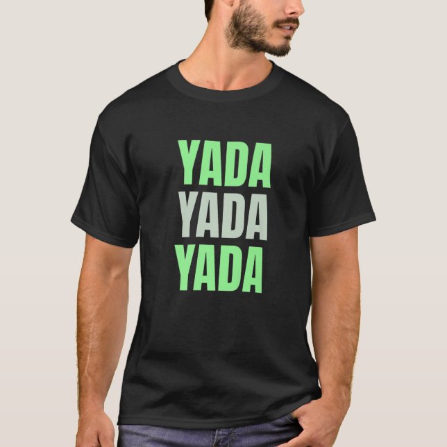 Yada Yada Yada Funny Blah Blah Paare Slogan Gag T-Shirt (Vorderseite)