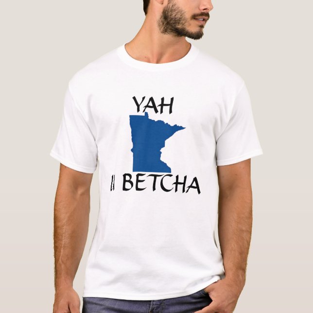 yah u betcha T-Shirt (Vorderseite)