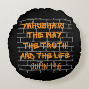 Yahusha ist der Weg der Wahrheit und des Lebens Rundes Kissen