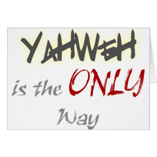 YahWeh the ONLY way Religious