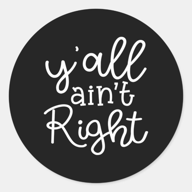 Y'Ain's All't right Mama Country Southern Runder Aufkleber (Vorderseite)