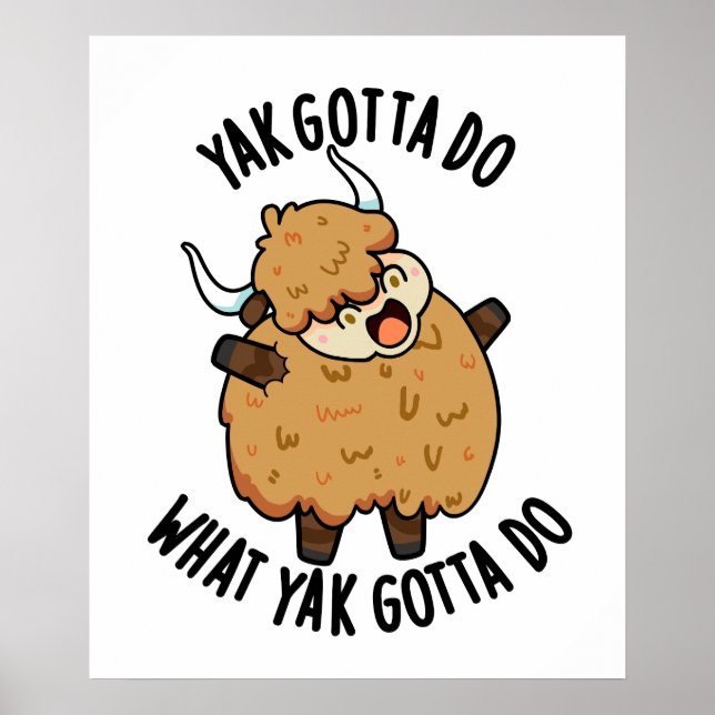 Yak Gotta tun, was Yak Gotta Do Puck Poster (Vorne)
