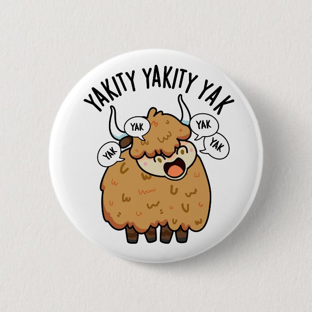 Yakity Yakity Yak Funny Animal Pub Button (Vorderseite)