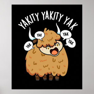 Yakity Yakity Yak Funny Animal Pub Dark BG Poster