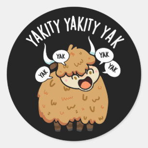 Yakity Yakity Yak Funny Animal Pub Dark BG Runder Aufkleber