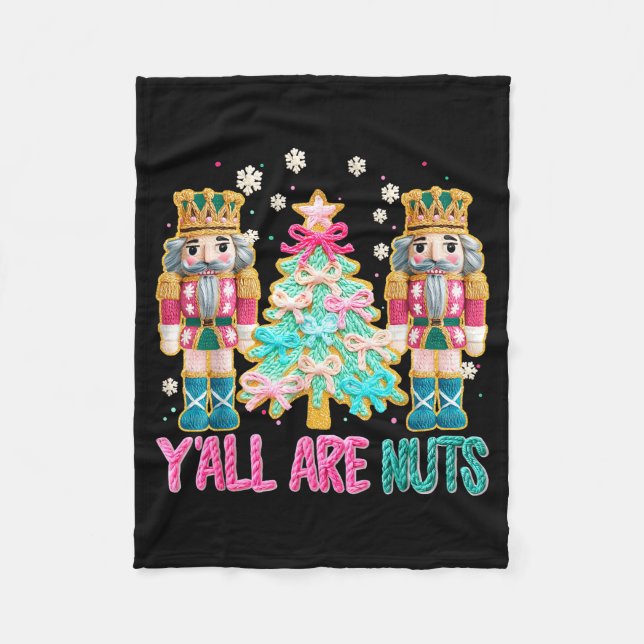 Y'all Are Nuts Nutcracker Crochet Christmas Funny  Fleecedecke (Vorderseite)