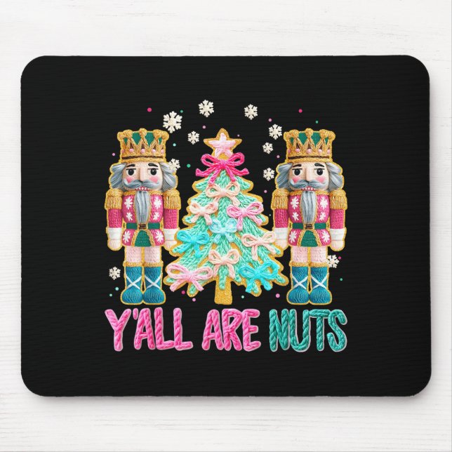 Y'all Are Nuts Nutcracker Crochet Christmas Funny  Mousepad (Vorne)