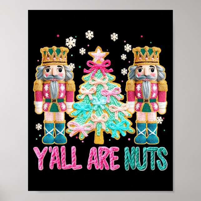 Y'all Are Nuts Nutcracker Crochet Christmas Funny  Poster (Vorne)