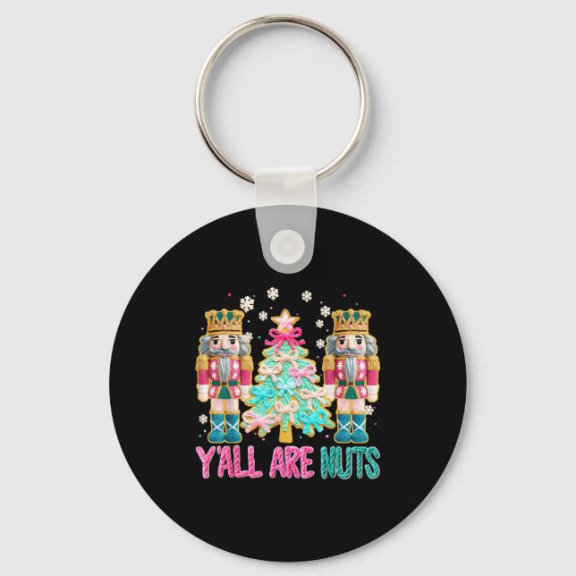Y'all Are Nuts Nutcracker Crochet Christmas Funny  Schlüsselanhänger (Vorderseite)