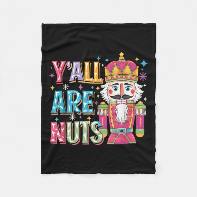 Y'all Are Nuts Nutcracker Funny Merry Christmas Xm Fleecedecke (Vorderseite)