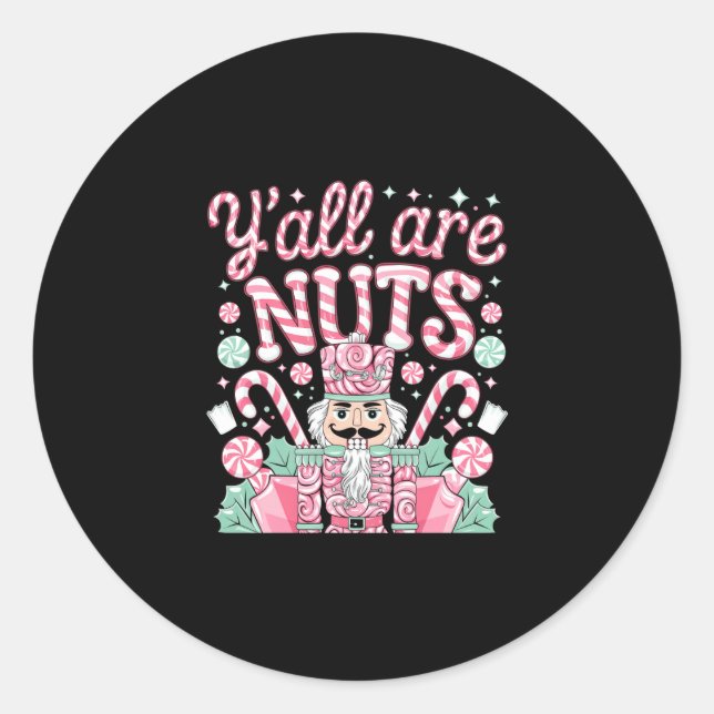 Y'all Are Nuts Nutcracker Funny Xmas Pajamas Merry Runder Aufkleber (Vorderseite)