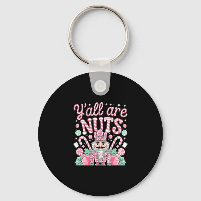 Y'all Are Nuts Nutcracker Funny Xmas Pajamas Merry Schlüsselanhänger (Vorderseite)