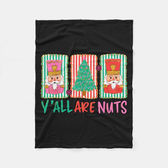 Y'all Are Nuts Nutcracker Merry Christmas Funny Xm Fleecedecke (Vorderseite)