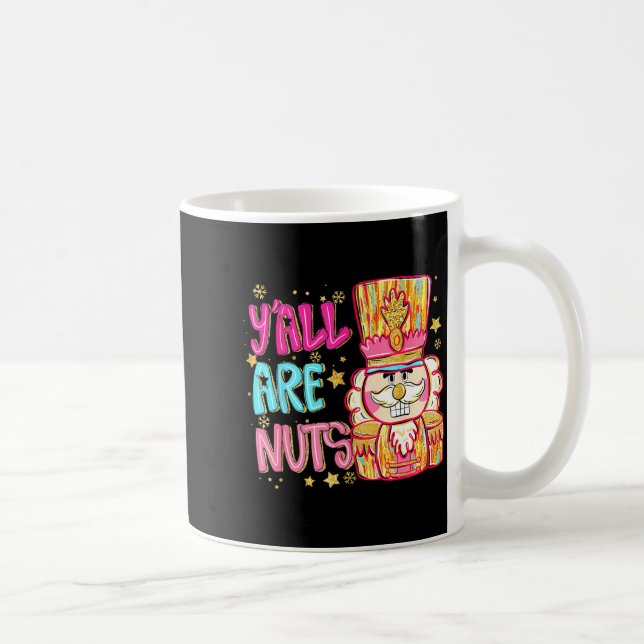 Y'all Are Nuts Nutcracker Merry Christmas Funny Xm Kaffeetasse (Rechts)
