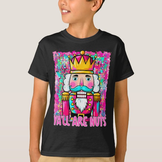 Y'all Are Nuts Nutcracker Merry Christmas Funny Xm T-Shirt (Vorderseite)