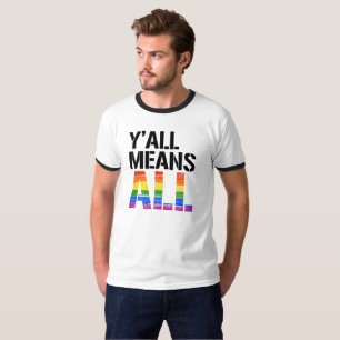 Y'all bedeutet - LGBTQ-Rechte -  T-Shirt