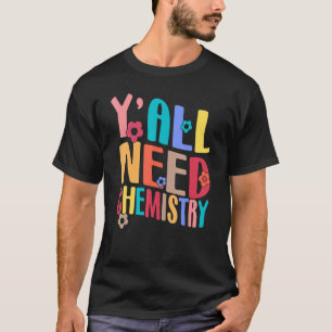 Yall braucht Chemielehrer zurück zur Schule T-Shirt
