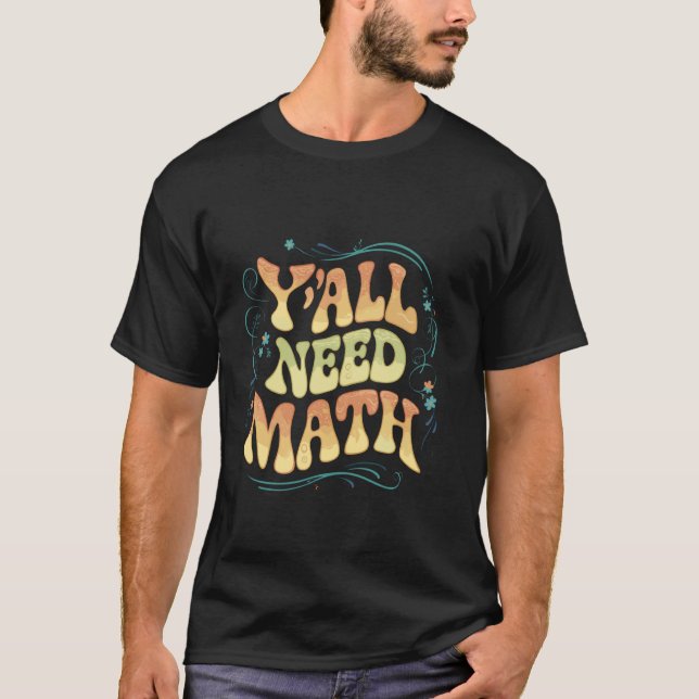 Y'all braucht Mathematiklehrer Student Funny Back  T-Shirt (Vorderseite)