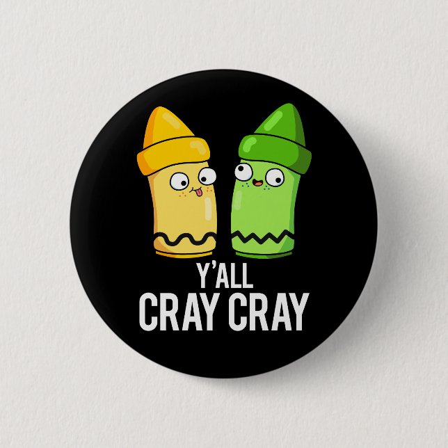 Yall Cray Cray Funny Crazy Crayon Pun Dark BG Button (Vorderseite)