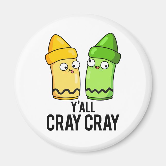 Yall Cray Cray Funny Crazy Crayon Pun Magnet (Vorne)