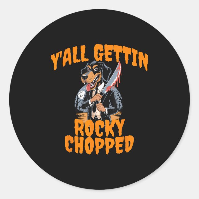 Y'all Gettin Rocky Chopped Tennessee Halloween Cos Runder Aufkleber (Vorderseite)