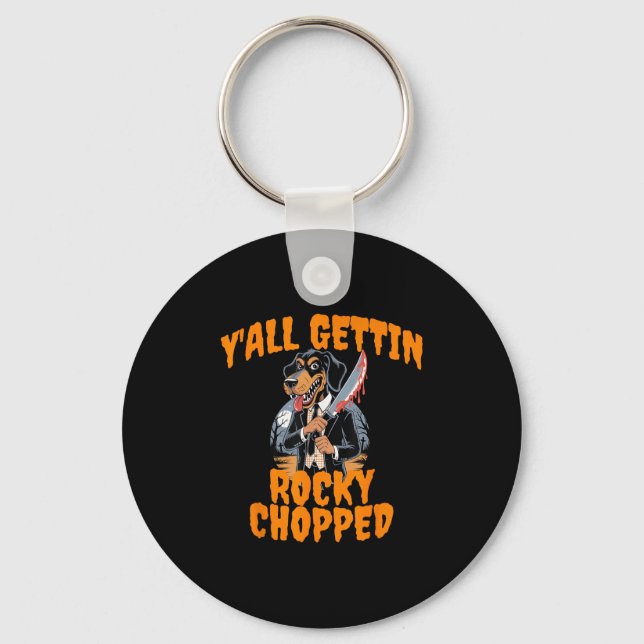 Y'all Gettin Rocky Chopped Tennessee Halloween Cos Schlüsselanhänger (Vorderseite)