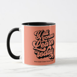 Y'all Gonna lernt heute personalisierte Mug Tasse